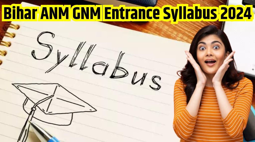 Bihar ANM GNM Entrance Syllabus 2024