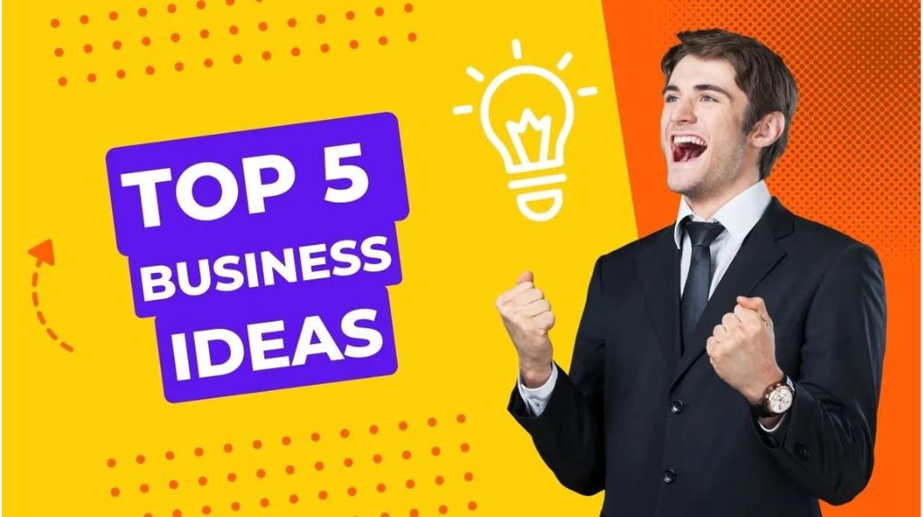 Top 5 Business Idea