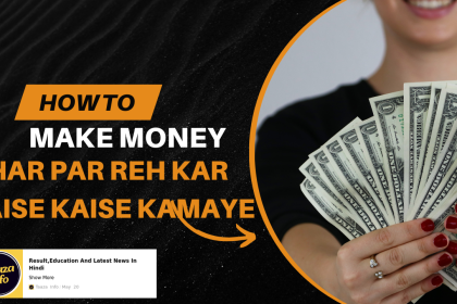 Ghar Par Reh Kar Paise Kaise Kamaye