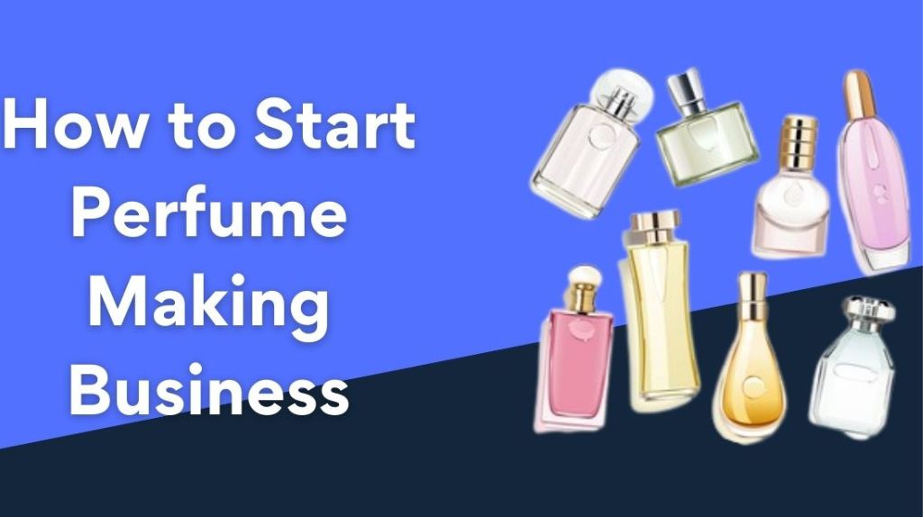 Perfume Making Business Idea