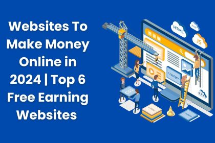 Websites To Make Money Online in 2024 | Top 6 Free Earning Websites 